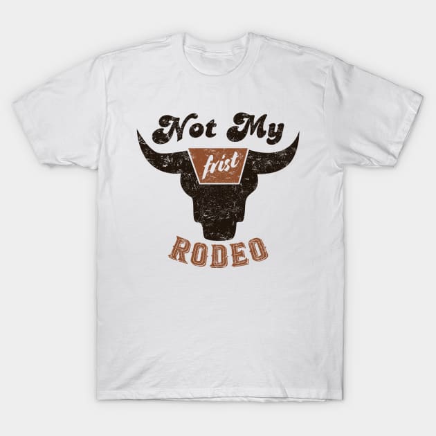 Not My Frist Rodeo T-Shirt by AnnetteNortonDesign